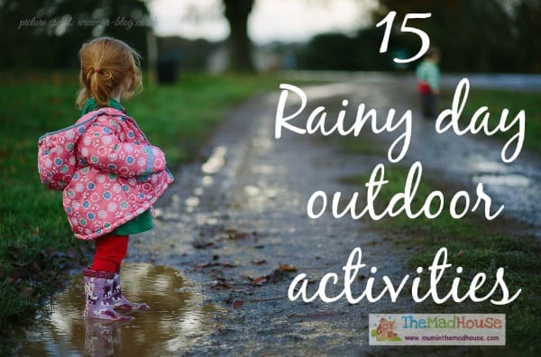 15 rainy day outdoor activities
