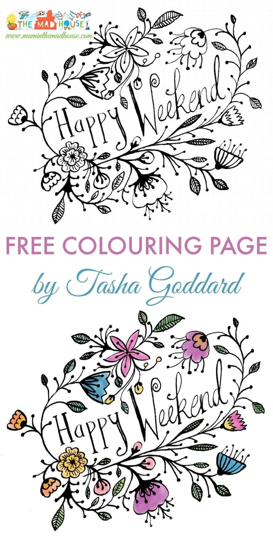 Free Happy Weekend Colouring Page - celebrate the weekend with this beautiful adult colouring page by Tasha Goddard for Mum in the Mad House. A stunning free printable adult colouring page perfect for celebrating the weekend.