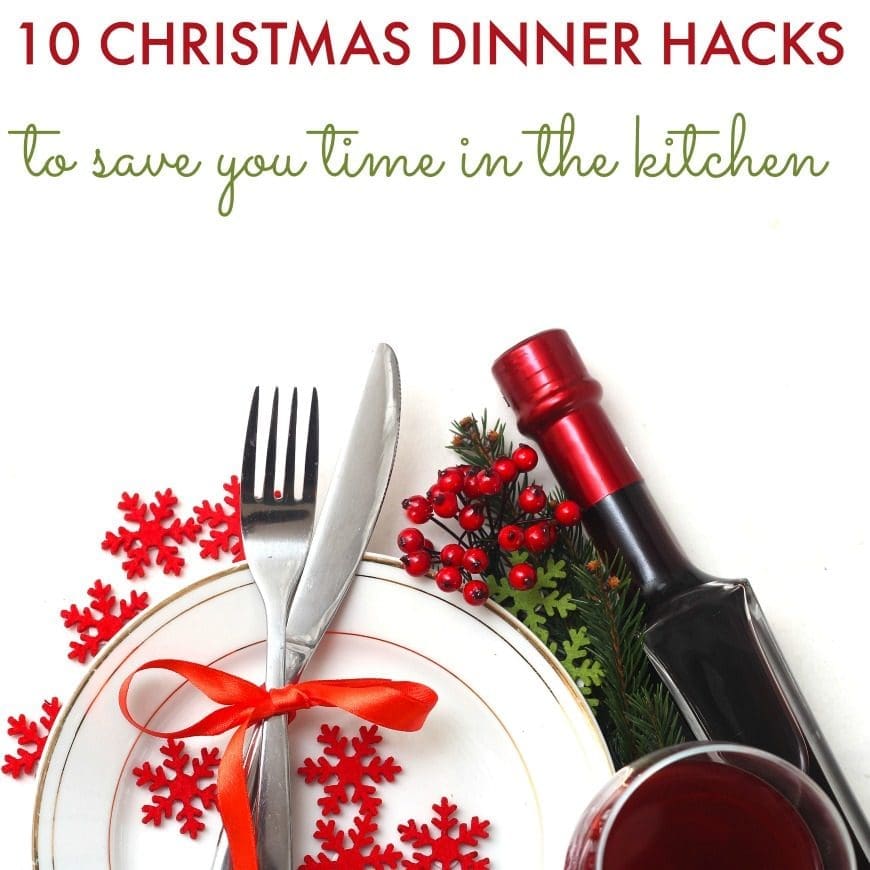 Christmas Dinner Hacks to save you time in the kitchen