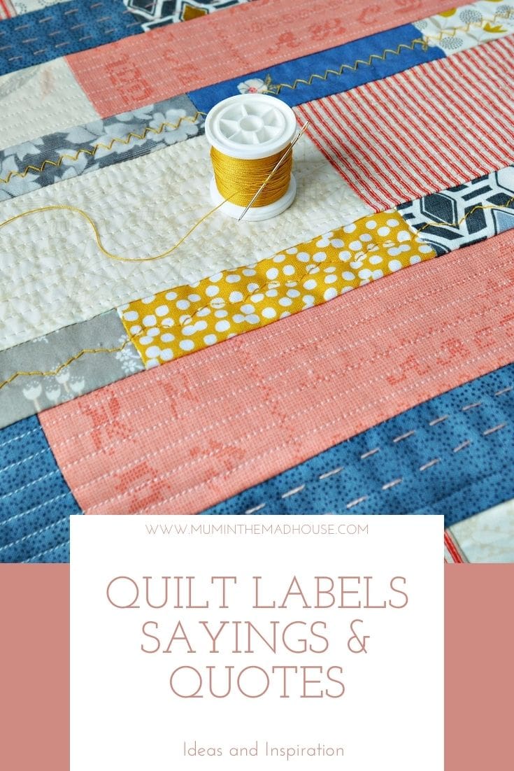 Ideas and Inspiration for Quilt Labels Sayings and Quotes fr all occasions. Quilts are made with love and should be labelled.