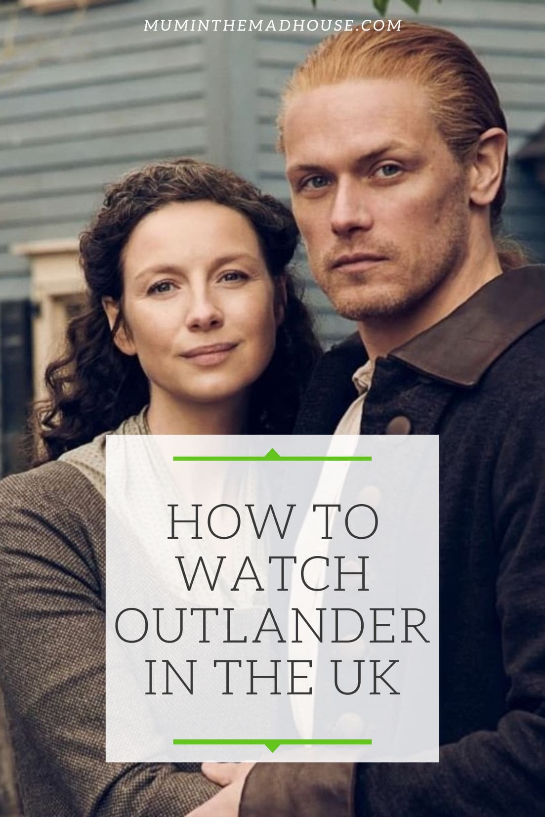 How to watch Outlander in the UK Mum In The Madhouse