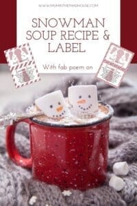 Snowman Soup Recipe &amp; Free Printable Labels – Perfect Winter Treat